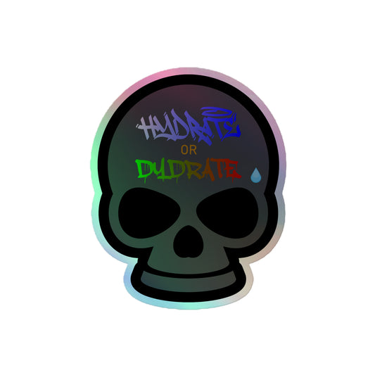 Hydrate or Dydrate Holographic Sticker