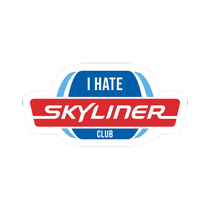 I HATE the Skyliner Club sticker